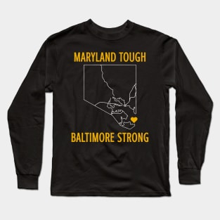 Maryland-Tough-Baltimore-Strong Long Sleeve T-Shirt